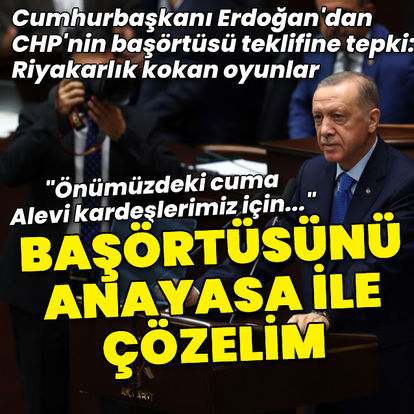 Cumhurbaşkanı Erdoğan başörtüsü çıkışı: Başörtüsünü Anayasa ile çözelim