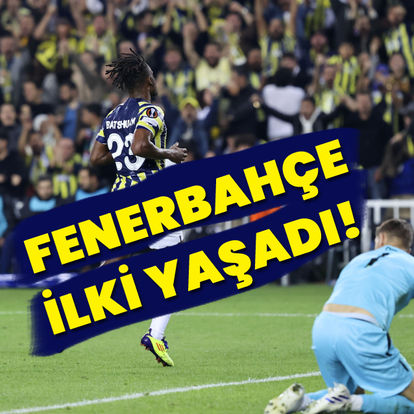 Fenerbahçe ilki yaşadı!