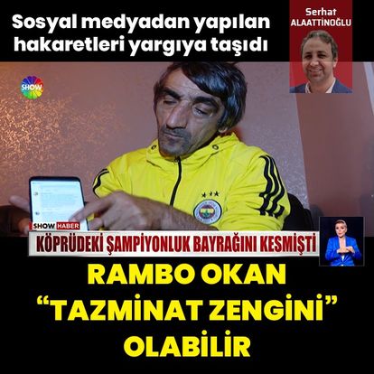 Rambo Okan tazminat zengini olabilir | Fenerbahçe tribünlerinin sevilen ismi Rambo Okan 3 bine yakın dosyayı savcılığa sundu - Güncel Haberler
