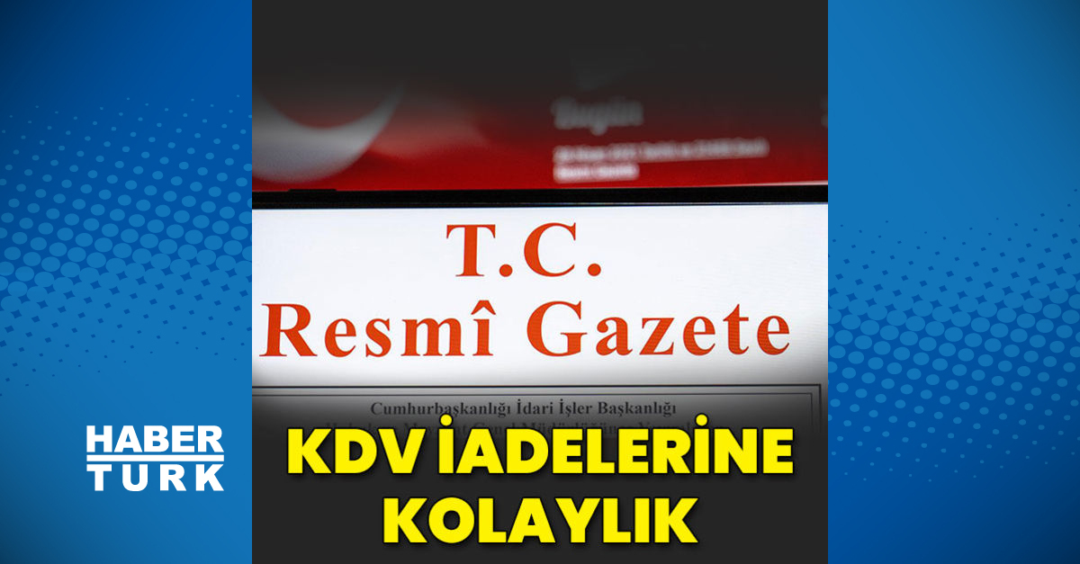 KDV iadelerine dair düzenleme Resmi Gazete'de İşYaşam Haberleri