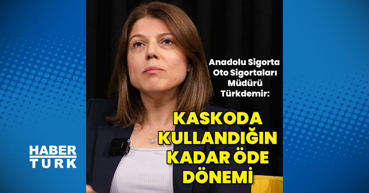 Kaskoda kullandığın kadar öde dönemi - Sigorta Haberleri