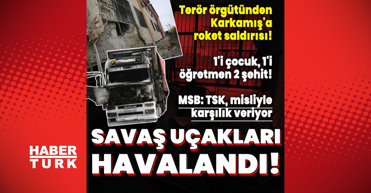 Son dakika haberleri: Gaziantep Karkamış'a 4 roket atıldı! Yaralılar ve hayatını kaybedenler var - Günün Haberleri