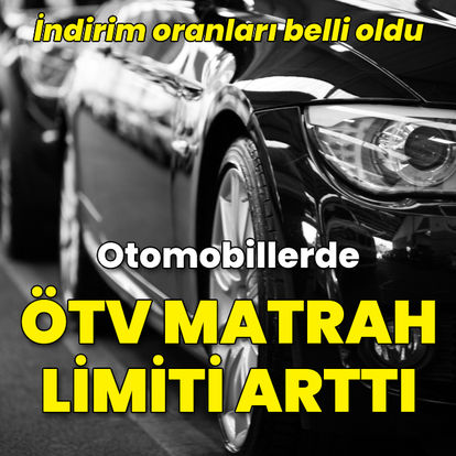 Son dakika: Otomobillerde ÖTV matrah limiti artırıldı