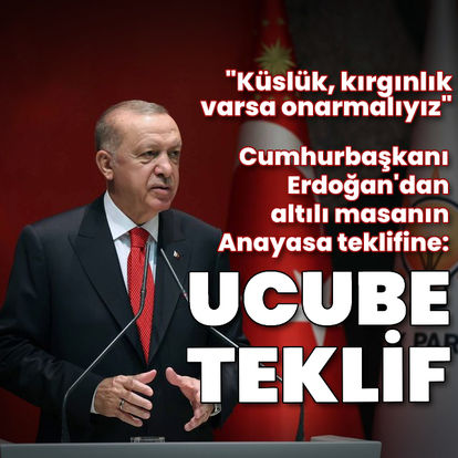 Cumhurbaşkanı Erdoğan'dan altılı masanın Anayasa teklifine: Ucube teklif