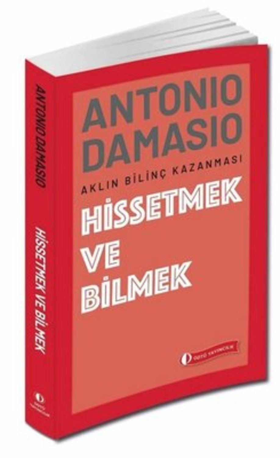 HİSSETMEK VE BİLMEK (Antonio Damasio / Çev: Pelin Gözel - Mustafa Kırca / ODTÜ Yayıncılık)