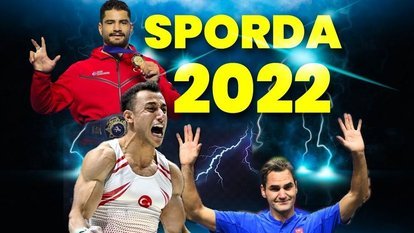 Sporda 2022 yılı böyle geçti!