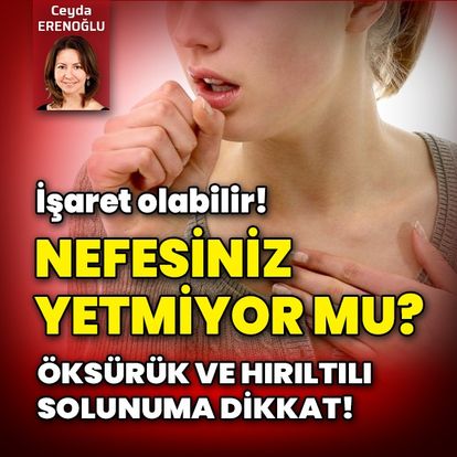 Nefesiniz yetmiyor mu? Öksürük ve hırıltılı solunuma dikkat!