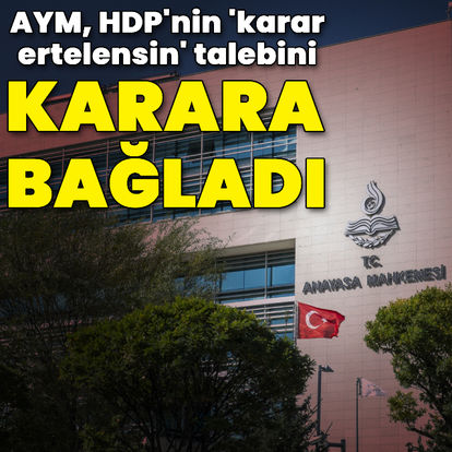 AYM’den HDP’nin talebiyle ilgili flaş karar!