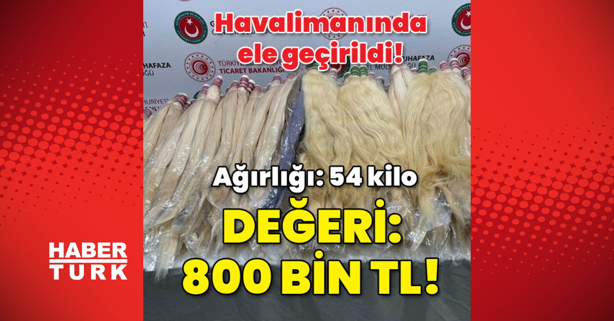 Havalimanında ele geçirildi! Ağırlığı: 54 kg! Değeri: 800 bin TL!