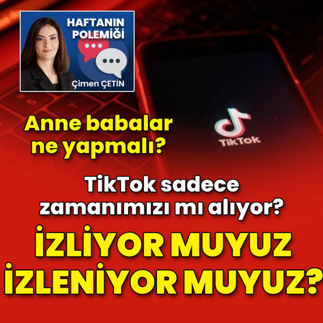 TikTok: İzlenirken izleniyor muyuz? 