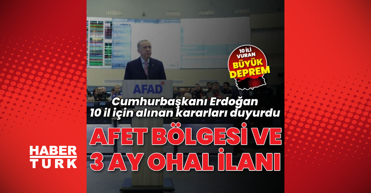 Cumhurbaşkanı Erdoğan açıkladı! 10 il için afet bölgesi ve üç ay OHAL kararı verildi!