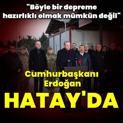 Cumhurbaşkanı Erdoğan Hatay'da