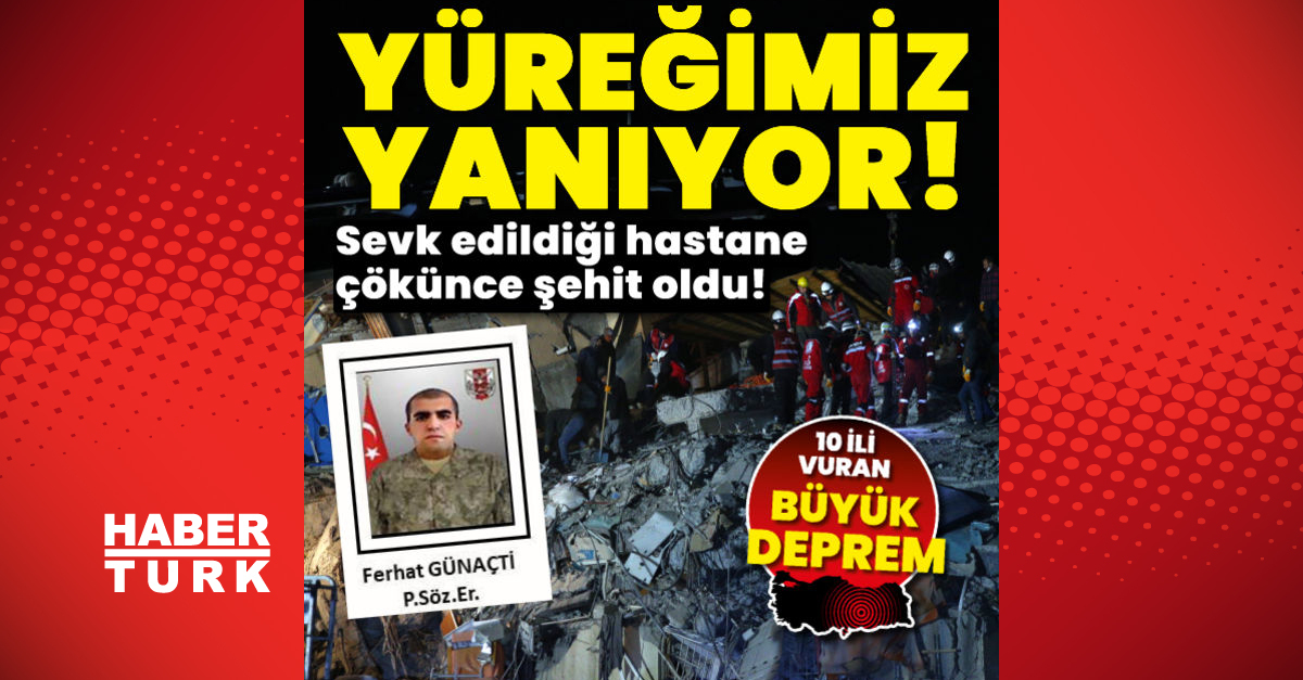 Son dakika: Acı haberler peş peşe! Sevk edildiği hastane çökünce şehit oldu!