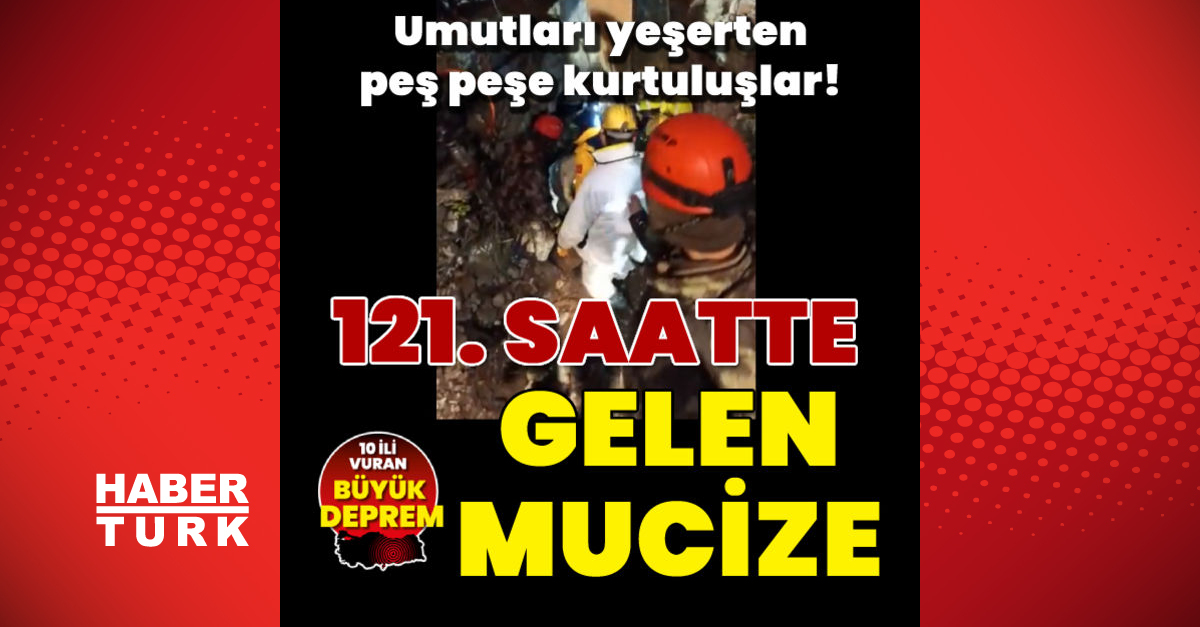 Kahramanmaraş merkezli depremin 5. gününde 112. saatte gelen mucize