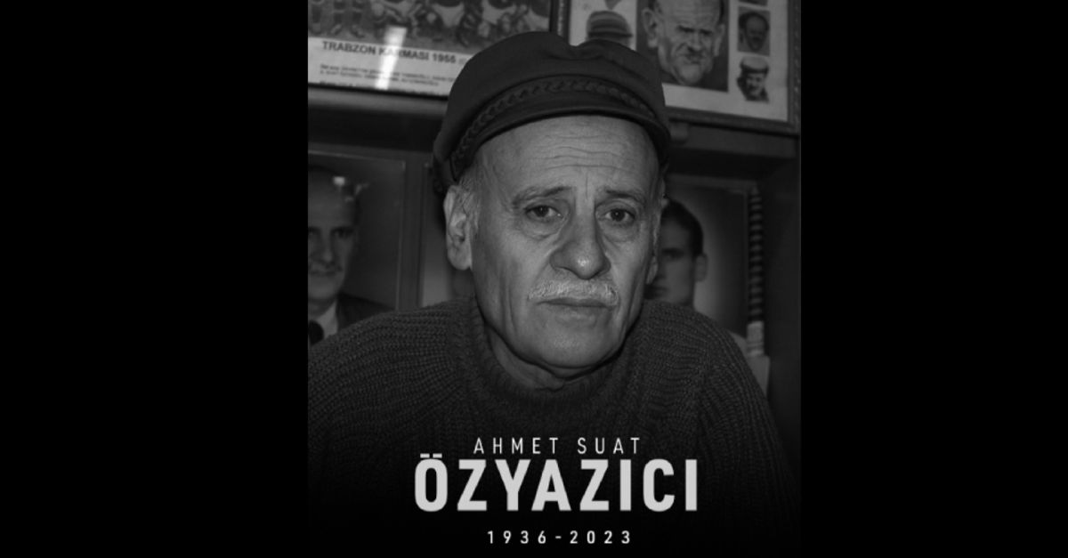 Ahmet Suat Özyazıcı hayatını kaybetti Trabzonspor Haberleri