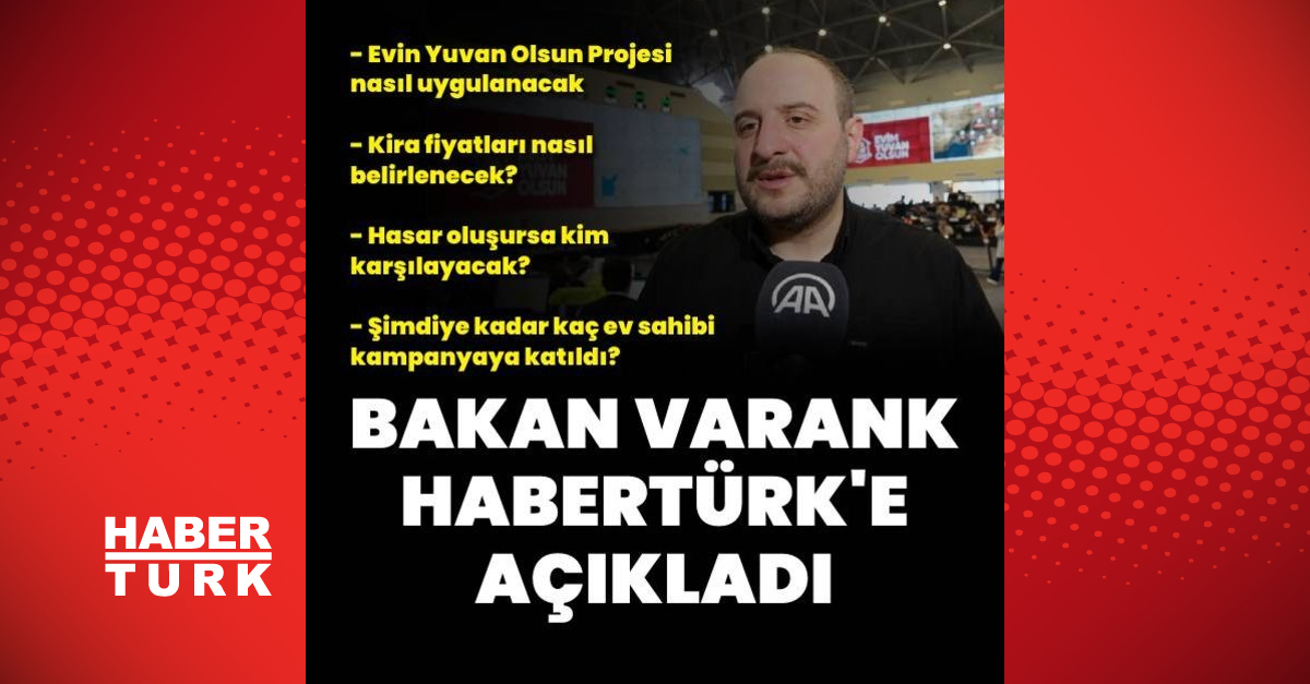 Bakan Varank “Evim Yuvan Olsun Projesi”nin detaylarını Habertürk’e açıkladı
