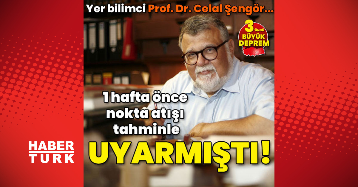 Prof. Dr. Celal Şengör Hatay depremini 1 hafta önce nokta atışı tahminle uyarmıştı!