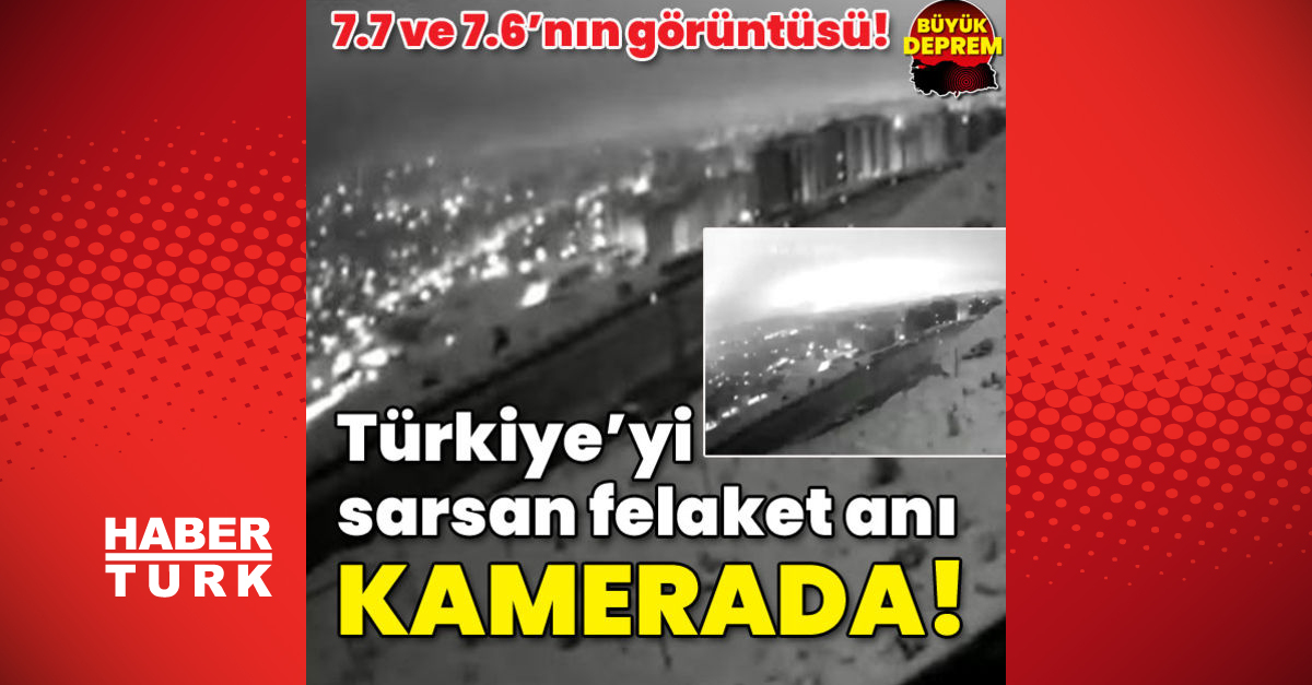 Türkiye’yi sarsan felaket anı kamerada!