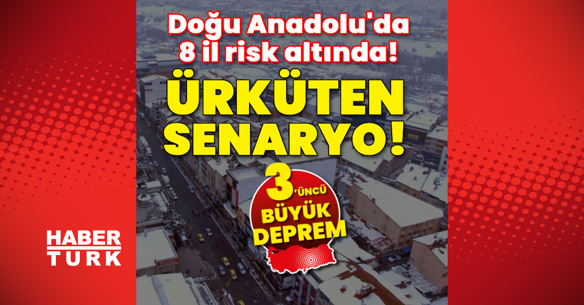 Doğu Anadolu’da 8 il risk altında!