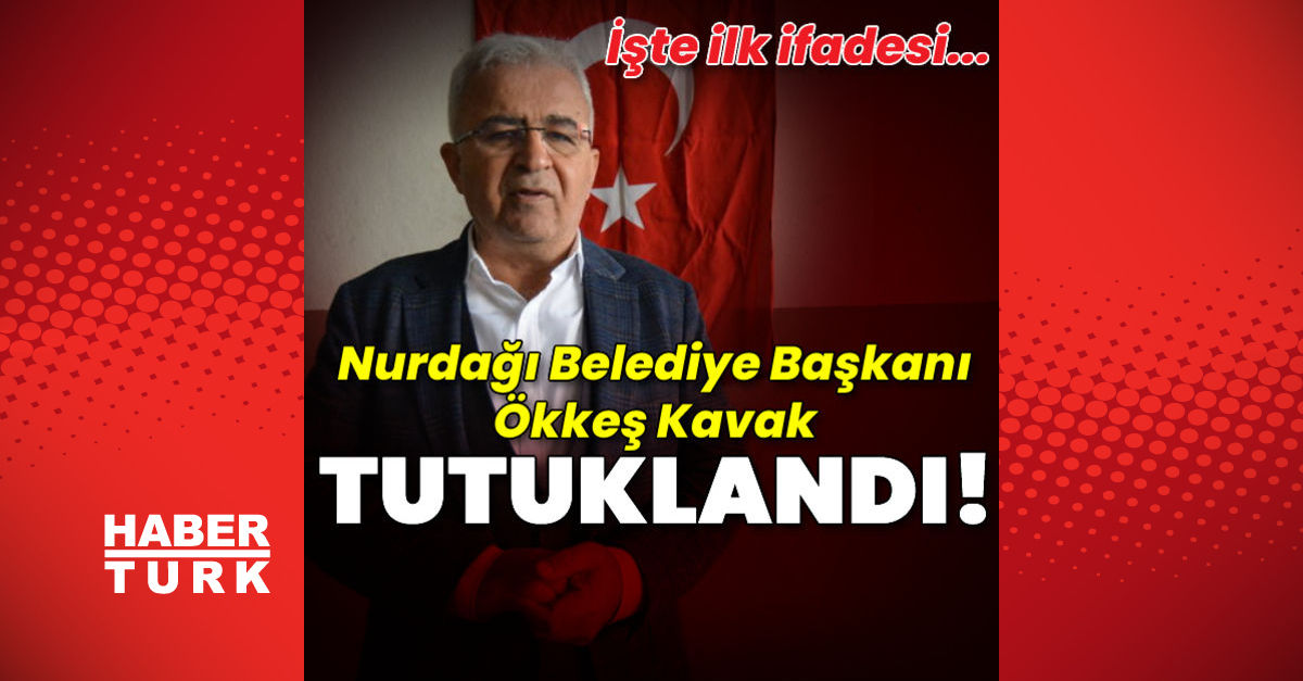 Nurdağı Belediye Başkanı Ökkeş Kavak gözaltına alındı