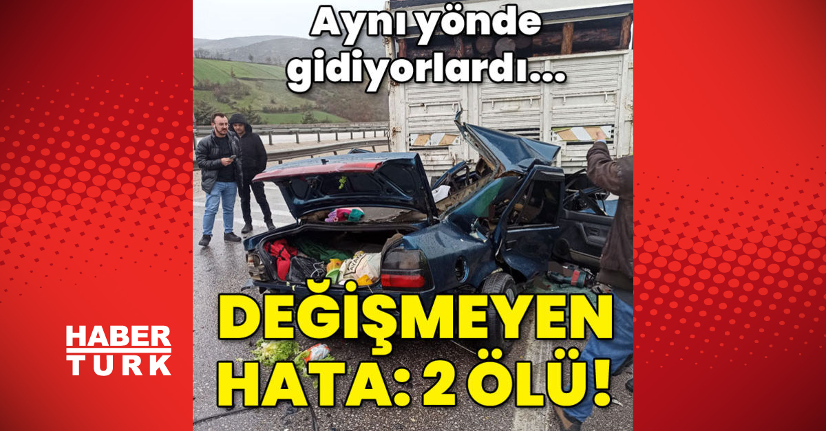 Son dakika haberleri: Aynı yönde gidiyorlardı… Değişmeyen hata: 2 ölü!