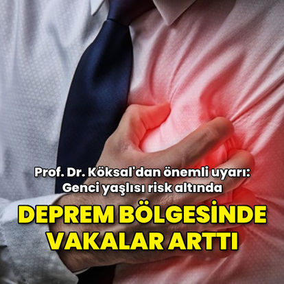 Deprem bölgesinde kalp krizi vakaları arttı