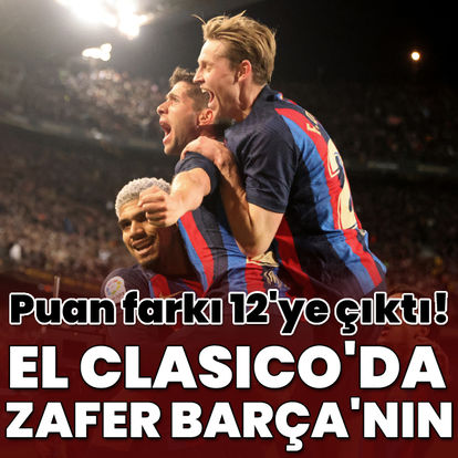 El Clasico'da zafer Barcelona'nın!