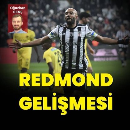Beşiktaş'ta Redmond gelişmesi!