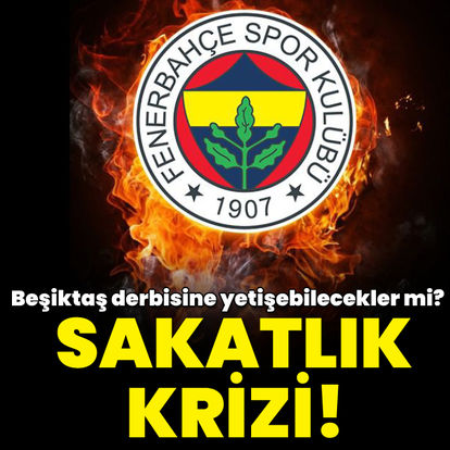 Fenerbahçe'de sakatlık krizi!