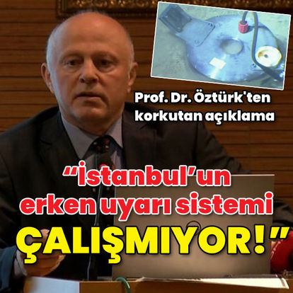 Prof. Dr. Hüseyin Öztürk'ten korkutan açıklama! "İstanbul'un erken uyarı sistemi çalışmıyor!"