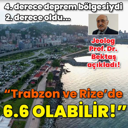 4. derece deprem bölgesiydi, 2. derece oldu! Trabzon ve Rize'de 6.6 olabilir!