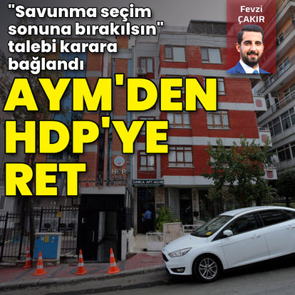 AYM, HDP'nin "sözlü savunma" talebini reddetti