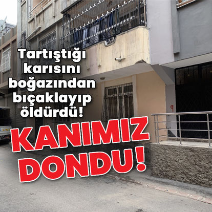 Tartıştığı karısını boğazından bıçaklayıp öldürdü!
