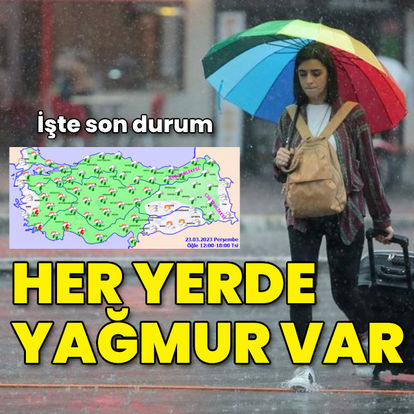 Türkiye'nin büyük bölümü yağmurlu! 