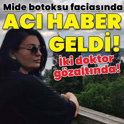 Mide botoksu faciasında acı haber geldi! 2 doktor gözaltında