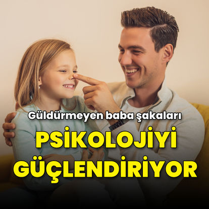 Güldürmeyen baba şakaları psikolojiyi güçlendiriyor