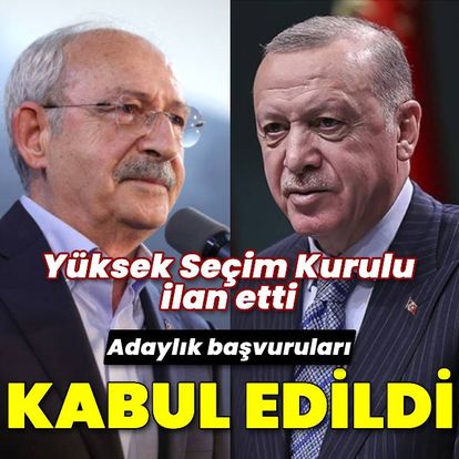 YSK'dan Cumhurbaşkanı Erdoğan ve Kılıçdaroğlu kararı