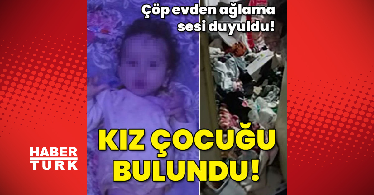 Konya’da çöp evden ağlama sesi duyuldu! Kız çocuğu bulundu!