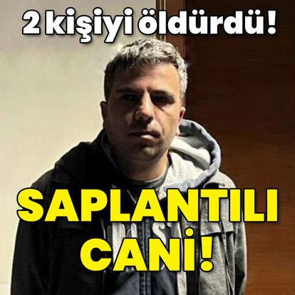 2 kişiyi öldürdü! Saplantılı cani!