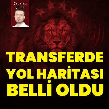 İşte Cimbom'un transferdeki yol haritası