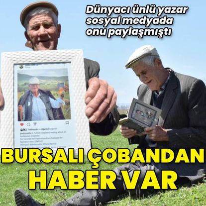 Dünyacı ünlü yazar onu paylaşmıştı... Bursalı çobandan haber var!
