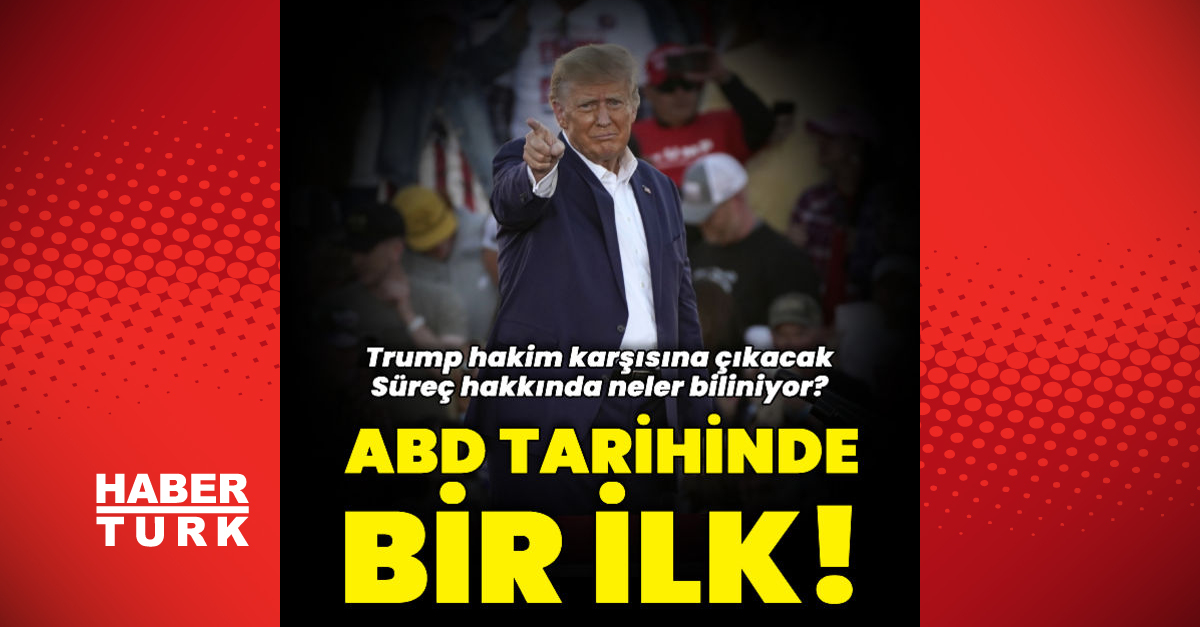 ABD Tarihinde Bir Ilk! Eski ABD Başkanı Donald Trump Hakkında Ceza ...