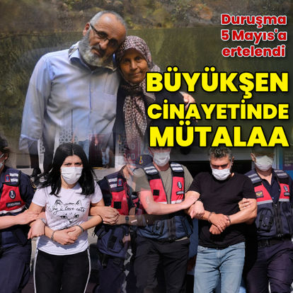 Büyükşen çifti cinayeti davasında mütalaa