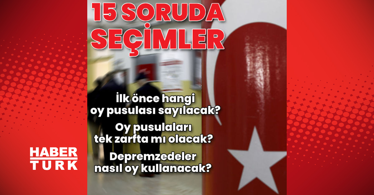 15 soruda Cumhurbaşkanı ve 28. Dönem Milletvekili Genel Seçimi