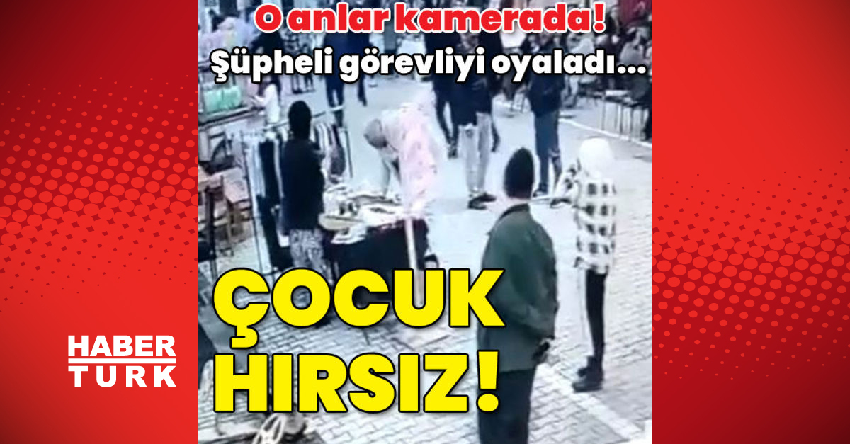O anlar kamerada! Şüpheli görevliyi oyaladı! Çocuk hırsız!