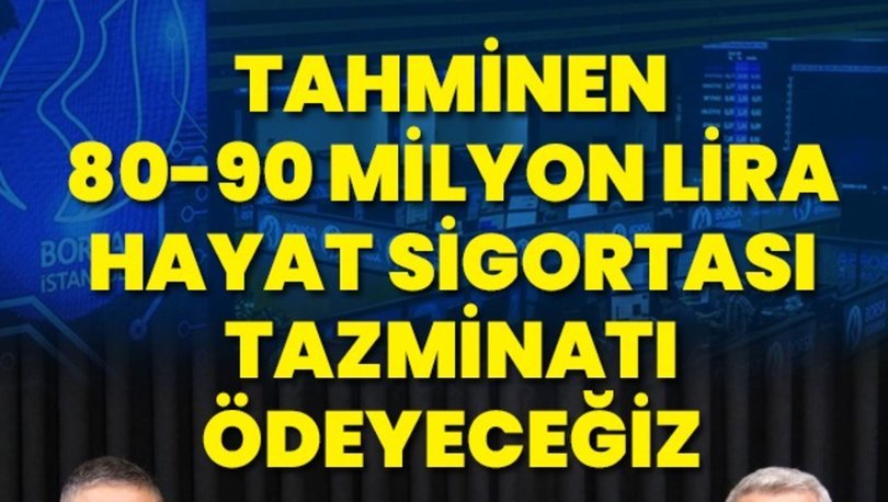 'Deprem için 80-90 milyon lira tazminat öderiz'