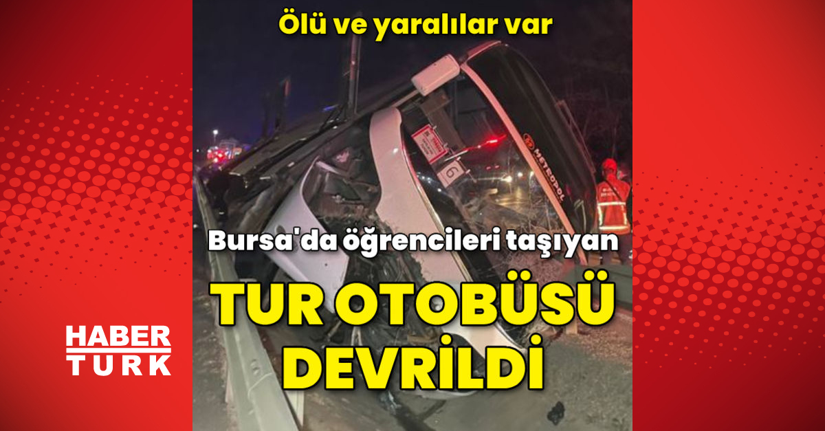 Bursa’da Tur Otobüsü Devrildi: 3 Kişi Hayatını Kaybetti, 44 Kişi Yaralandı