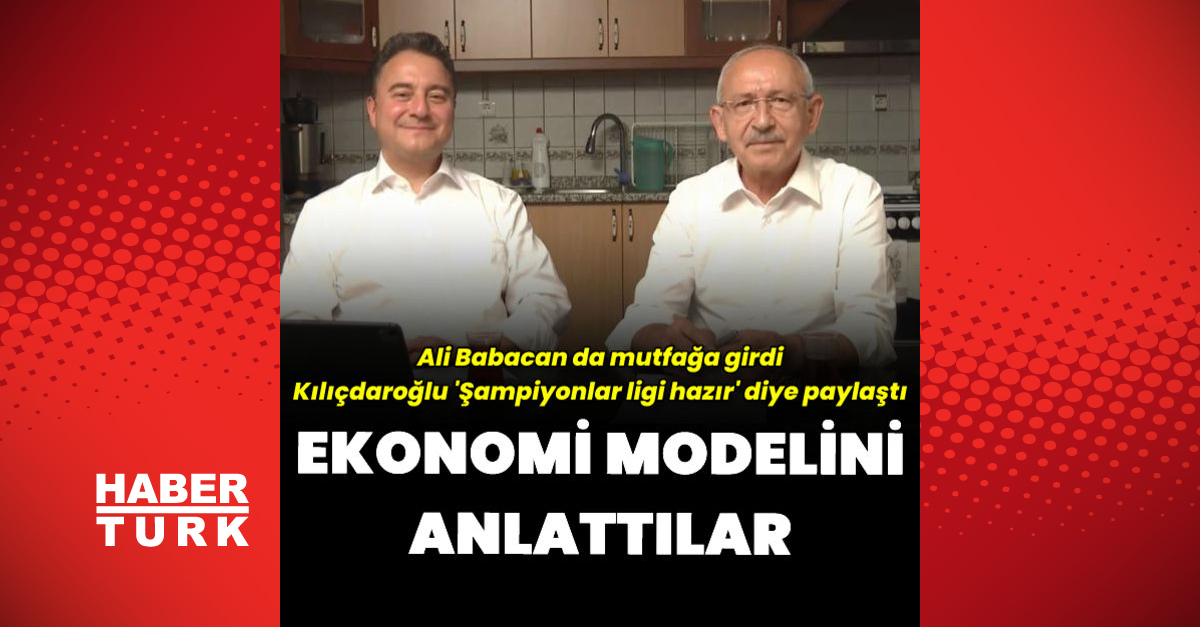 Kılıçdaroğlu ve Babacan ‘mutfaktan’ seslendi: Şampiyonlar Ligi hazır
