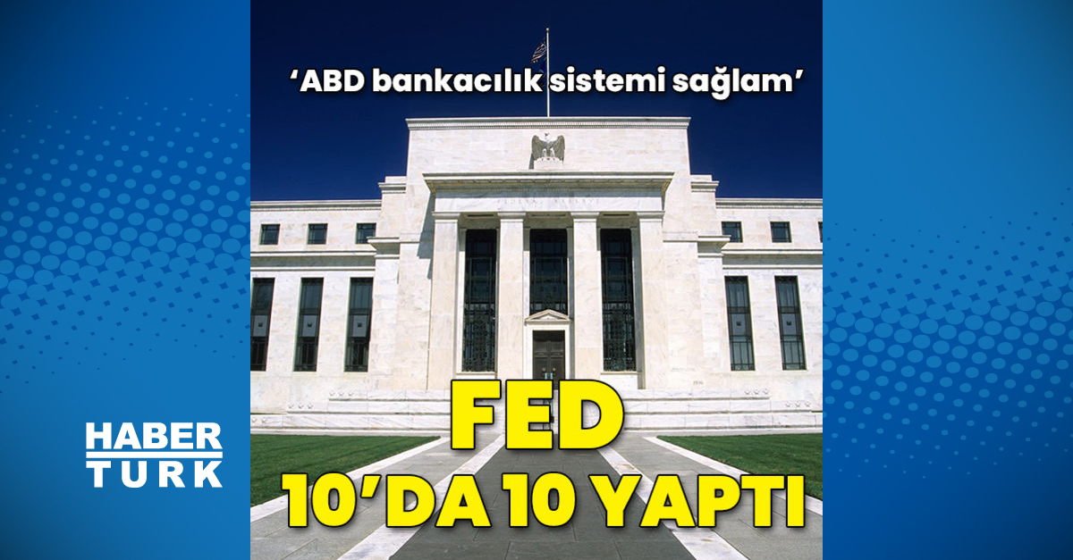 Fed 10'da 10 yaptı Para Haberleri