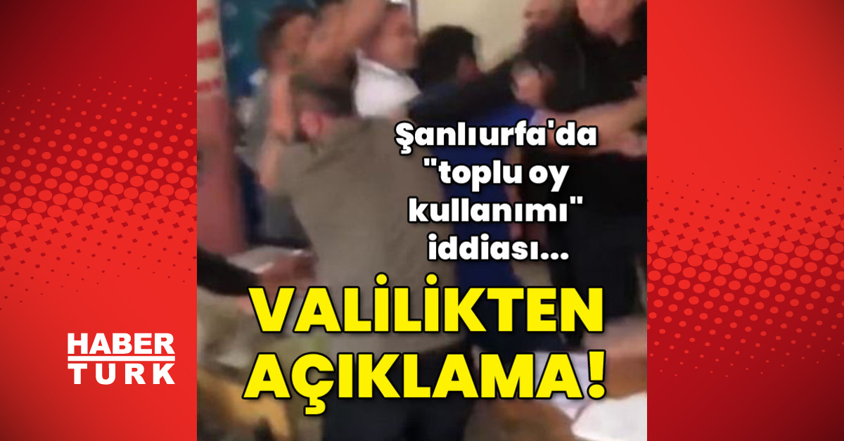 Şanlıurfa’da “toplu oy kullanımı” iddiasıyla ilgili valilikten açıklama geldi!